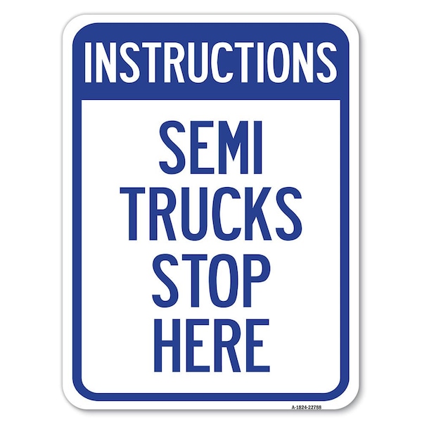 Truck Instructions Semi Trucks Stop Here Heavy-Gauge Aluminum Rust Proof Parking, A-1824-22788